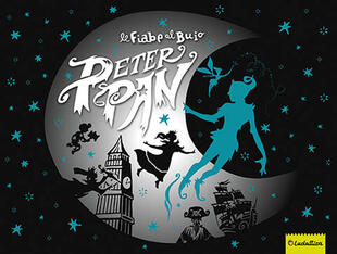 copertina Peter Pan. Le fiabe al buio. Ediz. illustrata. Con gadget