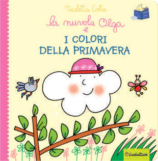copertina La nuvola Olga e i colori della primavera. Ediz. a colori