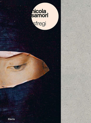 copertina Nicola Samorì. Sfregi. Catalogo della mostra (Bologna, 8 aprile-25 luglio 2021). Ediz. italiana e inglese