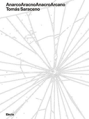 copertina AnarcoAracnoAnacroArcano. Tomás Saraceno. Ediz. italiana e inglese