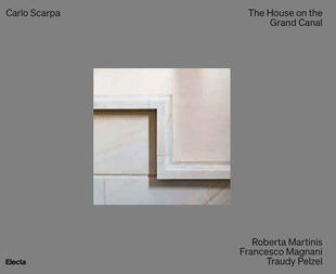 copertina Carlo Scarpa. The House on the Grand Canal. Ediz. a colori