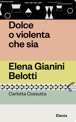 copertina Dolce o violenta che sia. Elena Gianini Belotti