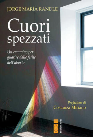 copertina Cuori spezzati. Un cammino per guarire dalle ferite dell'aborto