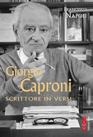 copertina Giorgio Caproni. Scrittore in versi