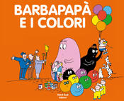 copertina Barbapapà e i colori. Ediz. a colori