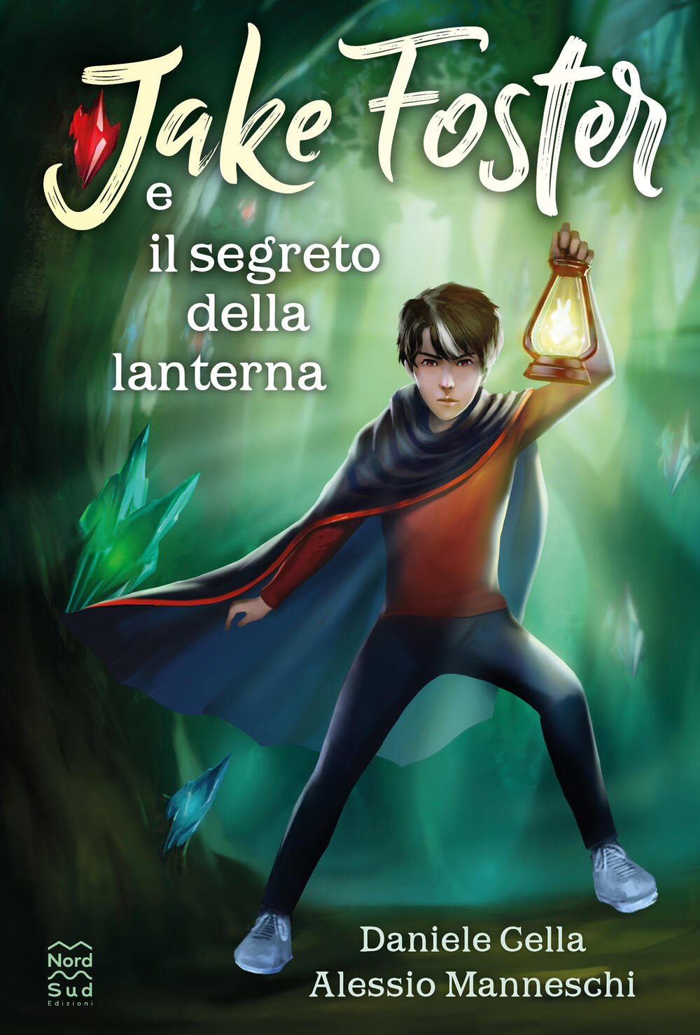 Jake Foster e il segreto della lanterna di Daniele Cella - ebook - Nord  Sud Narrativa - Il Libraio