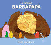 copertina Barbapapà. Nella preistoria