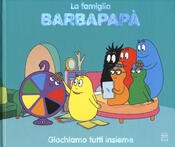 copertina Barbapapà - Giochiamo tutti insieme