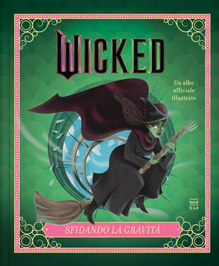 copertina Wicked. Sfidando la gravità. Edizione illustrata