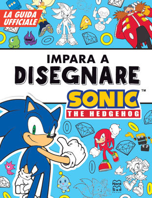 copertina Sonic the Hedgehog. Impara a disegnare - La guida ufficiale