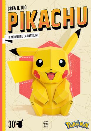 copertina Pok&eacute;mon. Crea il tuo Pikachu