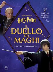 copertina Harry Potter. Il duello dei maghi - Il libro ufficiale con le bacchette da vero mago