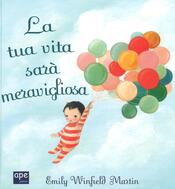 copertina La tua vita sarà meravigliosa. Ediz. illustrata