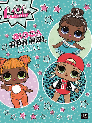 copertina L.O.L. Surprise! - Gioca con noi, baby!