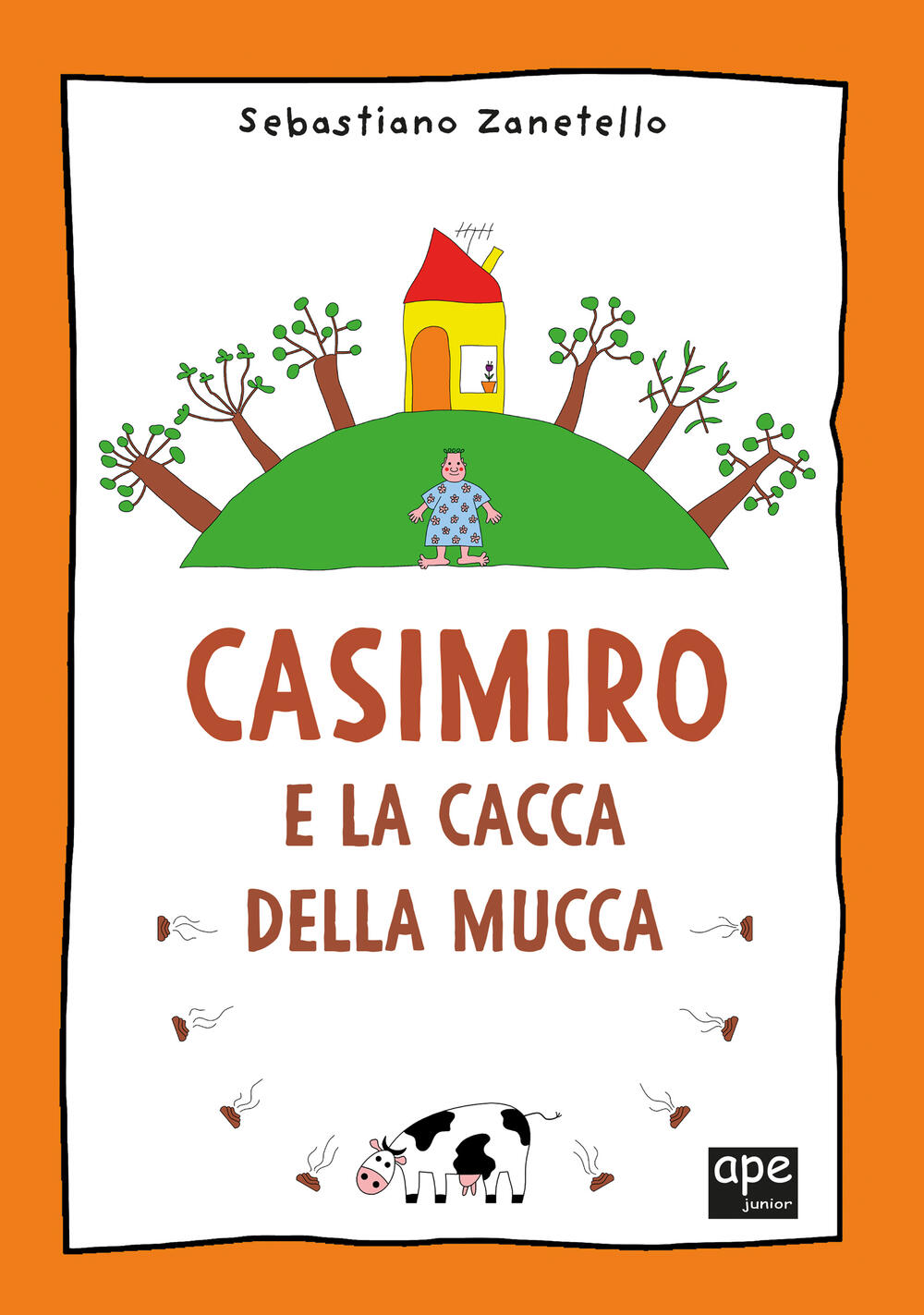 Casimiro e la cacca della mucca di Sebastiano Zanetello - Cartonato -  ALBI ILLUSTRATI - Il Libraio