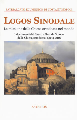 copertina Logos sinodale. La missione della Chiesa ortodossa nel mondo. I documenti del santo e grande sinodo della Chiesa ortodossa (Creta, 2016)