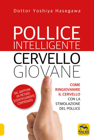 copertina Pollice intelligente. Cervello giovane. Come ringiovanire il cervello con la stimolazione del pollice