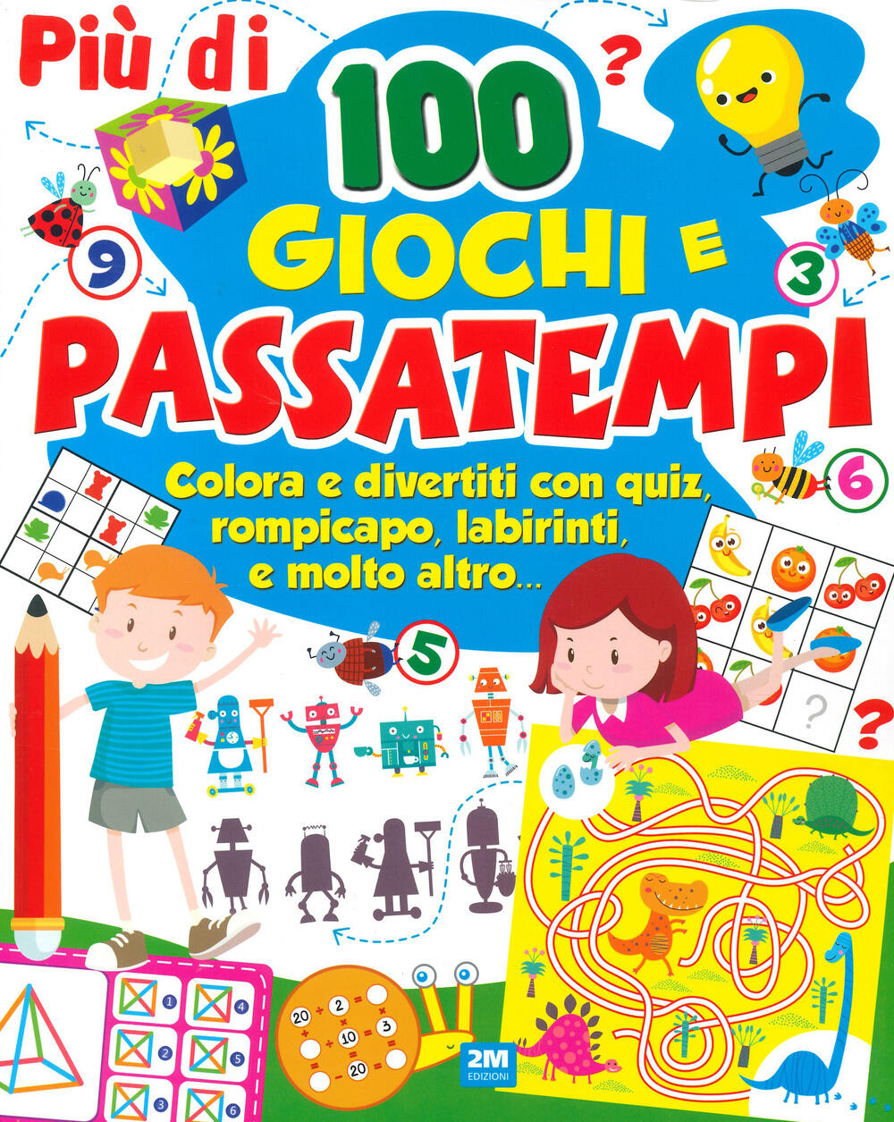 Più di 100 giochi e passatempi. Colora e divertiti con quiz, rompicapo,  labirinti e molto altro di - Il Libraio