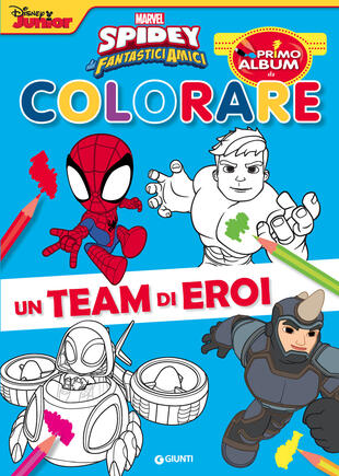 copertina Un team di eroi. Spidey e i suoi fantastici amici. Ediz. a colori