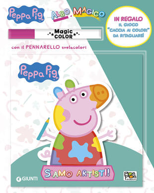copertina Siamo artisti! Albo magico. Peppa Pig. Ediz. a colori. Con pennarello svelacolori