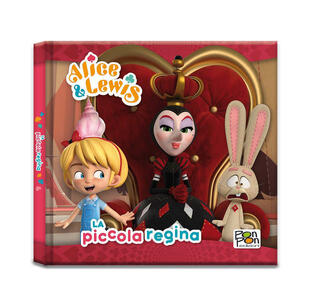 copertina La piccola regina. Alice & Lewis. Ediz. a colori