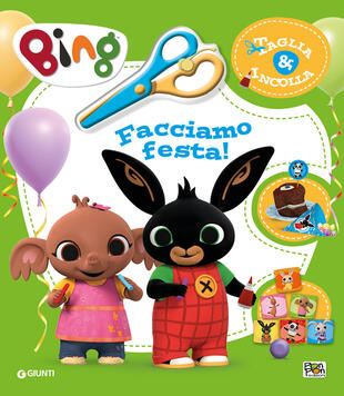 copertina Facciamo festa! Taglia & incolla. Bing. Ediz. a colori. Con forbicina in plastica