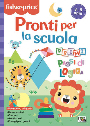 copertina Pronti per la scuola. Primi passi di logica. Fisher Price. Ediz. a colori