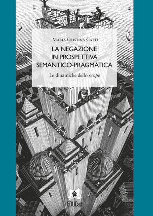 copertina La negazione in prospettiva semantico-pragmatica. Le dinamiche dello Scope