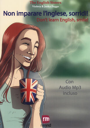 copertina Non imparare l'inglese, sorridi! Storie per imparare l'inglese con la PNL e l'ipnosi. Con File audio per il download