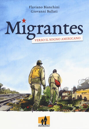 copertina Migrantes. Verso il sogno americano