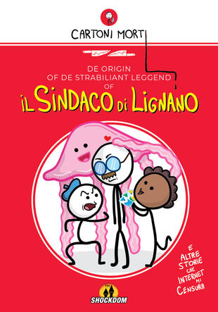 copertina De origin of de strabiliant leggend of Il sindaco di Lignano