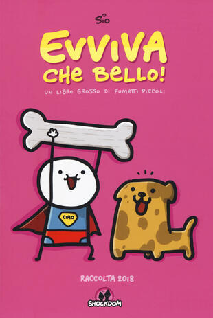 copertina Evviva che bello! Un libro grosso di fumetti piccoli. Raccolta 2018