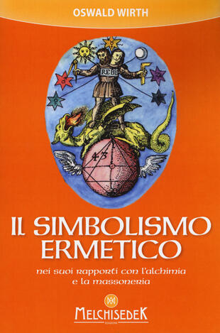 copertina Il simbolismo ermetico nei suoi rapporti con l'alchimia e la massoneria