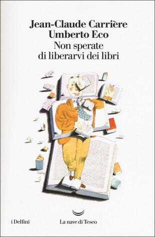 copertina Non sperate di liberarvi dei libri