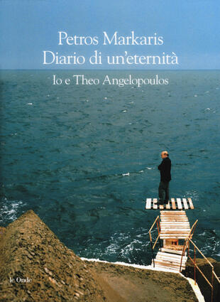 copertina Diario di un'eternità. Io e Theo Angelopoulos