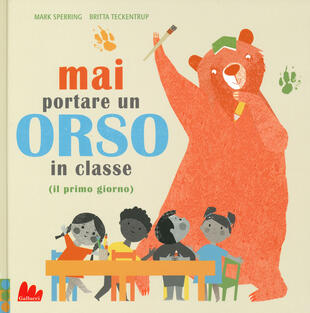 copertina Mai portare un orso in classe (il primo giorno). Ediz. a colori
