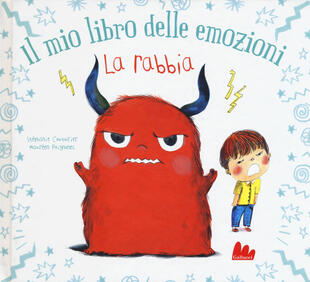 copertina La rabbia. Il mio libro delle emozioni. Ediz. a colori