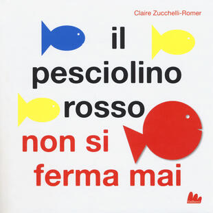 copertina Il pesciolino rosso non si ferma mai. Libro pop-up. Ediz. a colori
