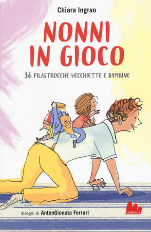 copertina Nonni in gioco. 36 filastrocche vecchiette e bambine