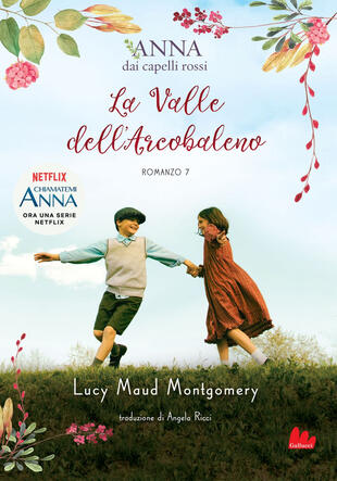 copertina La valle dell'arcobaleno. Anna dai capelli rossi. Vol. 07
