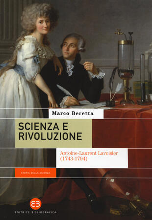 copertina Scienza e rivoluzione. Antoine-Laurent Lavoisier (1743-1794)
