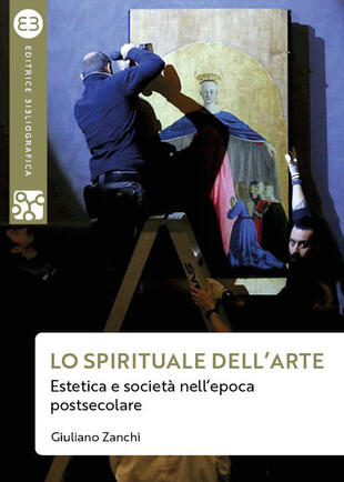 copertina Lo spirituale dell'arte. Estetica e società nell'epoca postsecolare