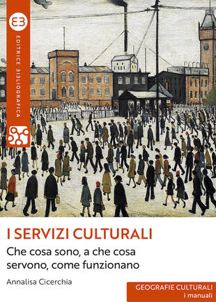 copertina I servizi culturali. Che cosa sono, a che cosa servono, come funzionano