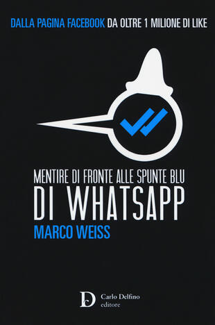 copertina Mentire di fronte alle spunte blu di Whatsapp