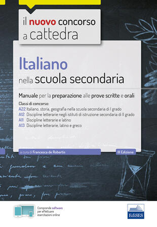 copertina Italiano nella scuola secondaria. Manuale per le prove scritte e orali. Classi di concorso A22, A12, A11, A13. Con espansione online. Con software di simulazione