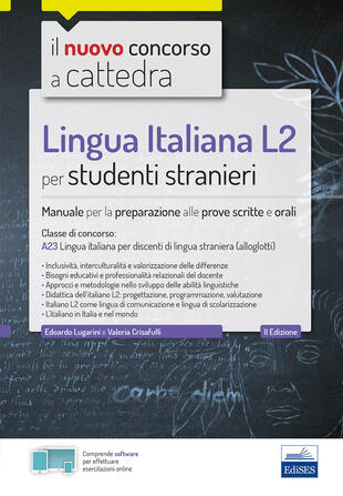 copertina Lingua italiana L2 per studenti stranieri. Manuale per la preparazione alle prove scritte e orali. Classe A23. Con espansione online. Con software di simulazione
