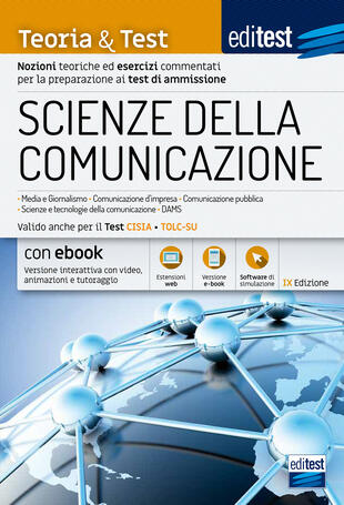 copertina EdiTEST. Scienze della comunicazione. Teoria & test. Nozioni teoriche ed esercizi commentati per la preparazione ai test di accesso. Valido anche per il TOLC-SU. Con ebook. Con software di simulazione