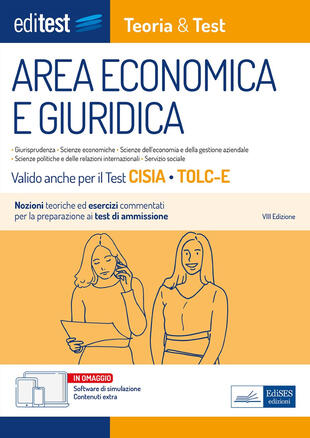 copertina EdiTEST. Area economica e giuridica. Teoria & test. Nozioni teoriche ed esercizi commentati per la preparazione ai test di ammissione. Valido anche per il test CISIA e TOLC-E. Con software di simulazione