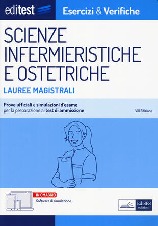 copertina Editest. Lauree magistrali. Scienze infermieristiche e ostetriche. Esercizi & verifiche. Prove ufficiali e simulazioni d'esame per la preparazione ai test di accesso. Con software di simulazione