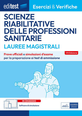 copertina EdiTEST. Lauree magistrali. Scienze riabilitative delle professioni sanitarie. Esercizi & verifiche. Prove ufficiali e simulazioni d'esame per la preparazione ai test di accesso. Con software di simulazione
